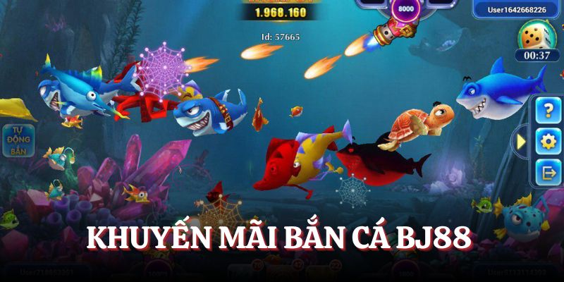 Khuyến mãi cực hấp dẫn từ nhà cái BJ88 cho trò chơi bắn cá