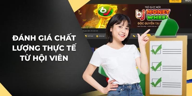 Đánh giá chất lượng thực tế từ hội viên