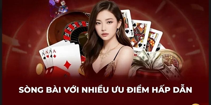 Sòng bài với nhiều ưu điểm hấp dẫn