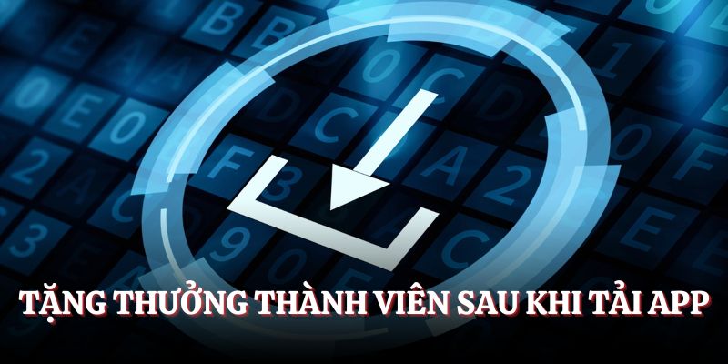 Chương trình áp dụng sau khi thành viên mới tải App BJ88