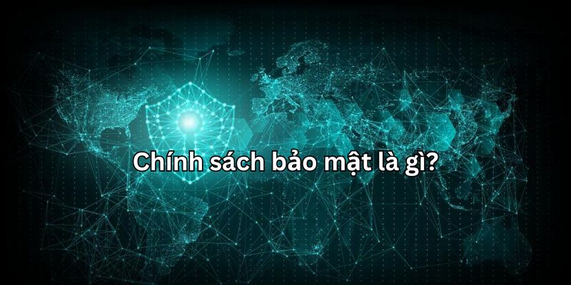 Giới thiệu chính sách bảo mật